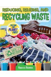 Reducing, Reusing, and Recycling Waste