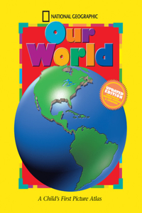 National Geographic Our World, Updated Edition: A Child's First Picture Atlas