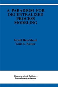 Paradigm for Decentralized Process Modeling