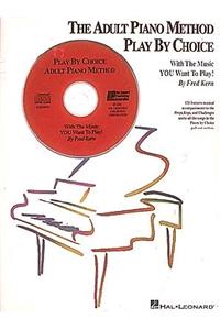 The Adult Piano Method Play by Choice