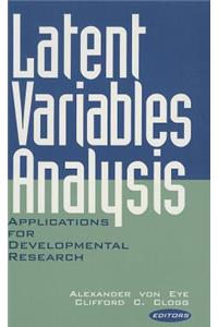 Latent Variables Analysis: Applications for Developmental Research