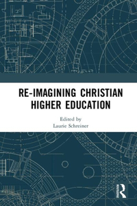 Re-Imagining Christian Higher Education