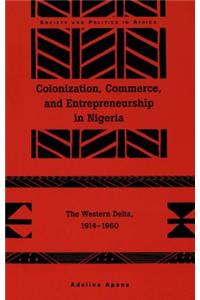 Colonization, Commerce, and Entrepreneurship in Nigeria