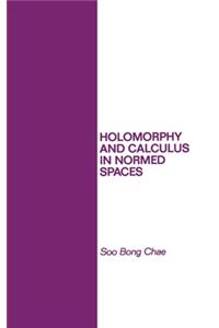 Holomorphy and Calculus in Normed Spates