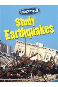 Study Earthquakes