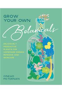 Grow Your Own Botanicals