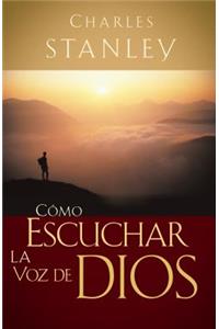 Cómo Escuchar La Voz de Dios