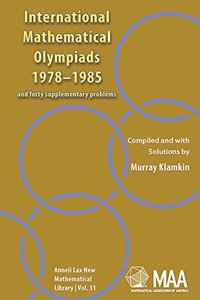 International Mathematical Olympiads; and Forty Supplementary Problems, 1978-1985