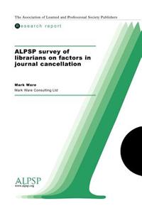 Alpsp Survey of Librarians on Factors in Journal Cancellation