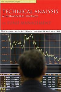 Technical Analysis and Behavioural Finance in Fund Management