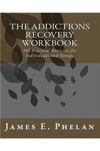 The Addictions Recovery Workbook