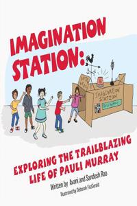 Imagination Station: The Incredible Life of Pauli Murray