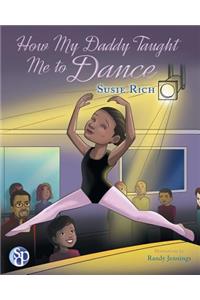 How My Daddy Taught Me to Dance
