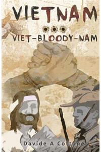 Vietnam ... Viet-Bloody-Nam