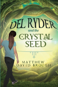Del Ryder and the Crystal Seed