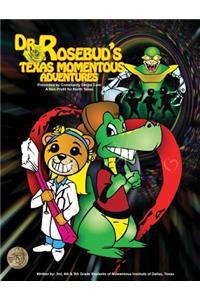 Dr. Rosebud's Texas MomentousAdventures