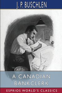 Canadian Bankclerk (Esprios Classics)