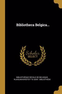 Bibliotheca Belgica...