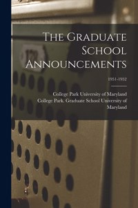 Graduate School Announcements; 1951-1952