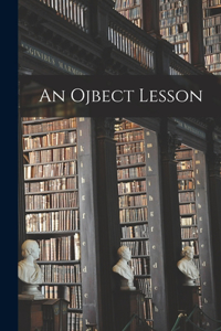 Ojbect Lesson [microform]