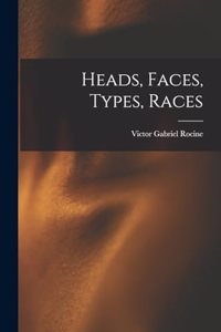 Heads, Faces, Types, Races