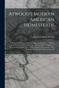 Atwood's Modern American Homesteads