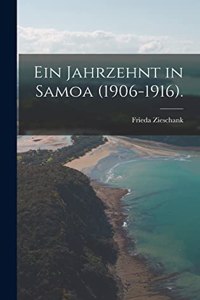 Jahrzehnt in Samoa (1906-1916).