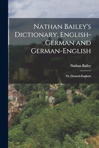 Nathan Bailey's Dictionary, English-German and German-English