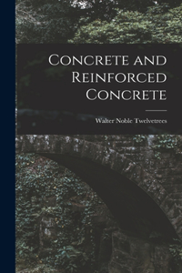 Concrete and Reinforced Concrete