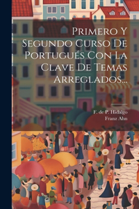 Primero Y Segundo Curso De Portugués Con La Clave De Temas Arreglados...