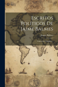 Escritos Políticos De Jaime Balmes