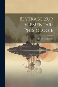 Beyträge Zur Elementar-phisiologie