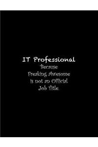 IT Professional Because Freaking Awesome is not an Official Job Title
