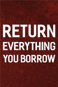 Return Everything You Borrow