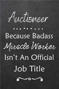 Auctioneer Because Bad Ass Miracle Worker Isn't An Official Job Title