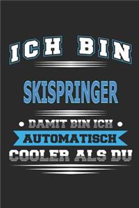 Ich bin Skispringer Damit bin ich automatisch cooler als du