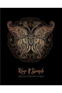 Keep It Simple - 2020 Daily Recovery Planner