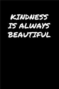 Kindness Is Always Beautiful
