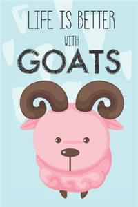 Life Is Better With Goats