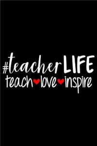 #teacherLIFE Teach Love Inspire