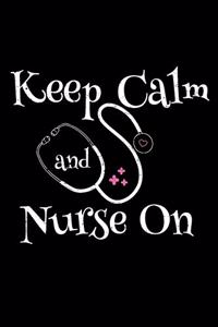 Keep Calm And Nurse On