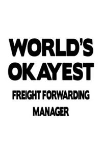 World's Okayest Freight Forwarding Manager