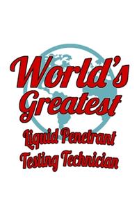 World's Greatest Liquid Penetrant Testing Technician