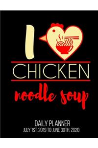 I Chicken Noodle Soup Daily Planner July 1st, 2019 To June 30th, 2020