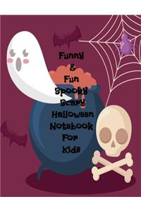 Funny & Fun Spooky Scary Halloween Notebook For Kids