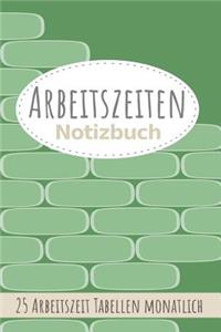 Arbeitszeiten Notizbuch 25 Arbeitszeit Tabellen Monatlich