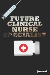 Future Clinical Nurse Specialist Journal: Great as Nurse Journal/Notebook Gift (6 X 9 - 110 Blank Pages)