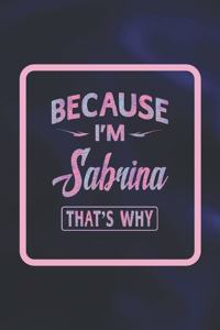 Because I'm Sabrina That's Why