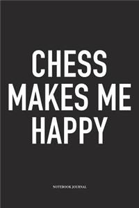 Chess Makes Me Happy