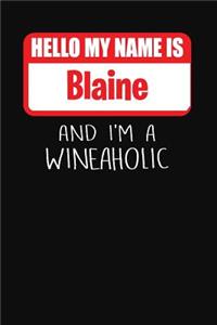 Hello My Name is Blaine And I'm A Wineaholic